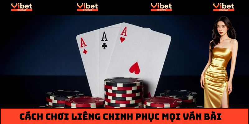 Bỏ túi cách chơi bài Liêng chinh phục mọi ván bài